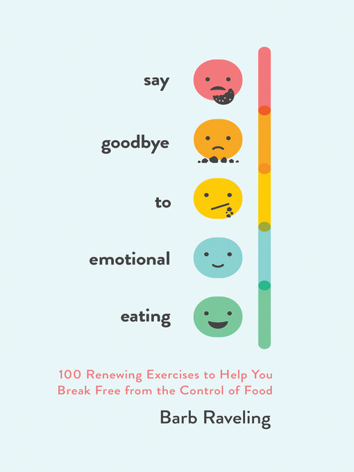 Title details for Say Goodbye to Emotional Eating by Barb Raveling - Available